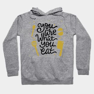 You are what you eat Hand Lettering Quote Hoodie